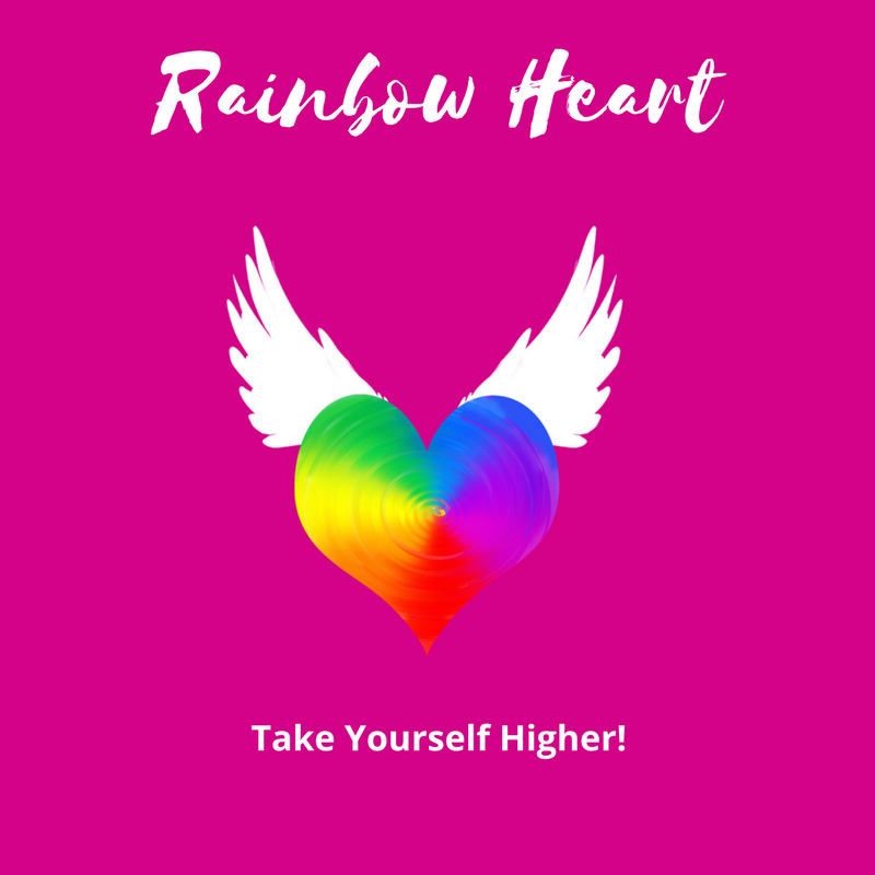 Rainbow Heart: Take Yourself Higher!!