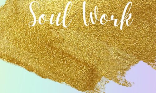 Soul Work: Soul Alignment, Soul Healing & Soul Ascension